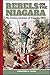 Rebels on the Niagara: The Fenian Invasion of Canada, 1866 (Excelsior Editions)