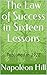 The Law of Success in Sixteen Lessons by Napoleon Hill
