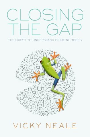 Closing the Gap: The Quest to Understand Prime Numbers (Hardcover)