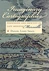 Imaginary Cartographies: Possession and Identity in Late Medieval Marseille Imaginary Cartographies: Possession and Identity in Late Medieval Marseille