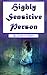 Highly Sensitive Person: Workbook to Survive in an Overstimulating World