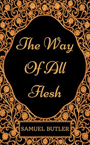 The Way of All Flesh: By Samuel Butler - Illustrated