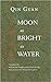 Moon As Bright As Water: Se...