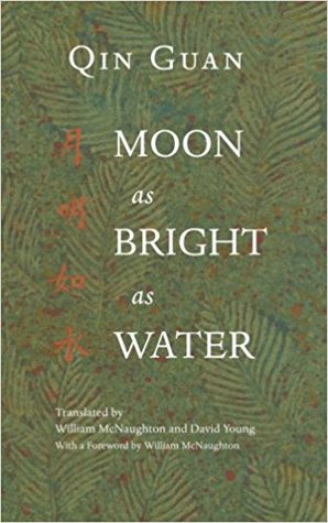 Moon As Bright As Water: Seventeen Poems By Qin Guan