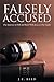 Falsely Accused by J.E. Reed Falsely Accused by J.E. Reed