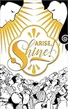 Arise! Shine!: The Manifestation of the Sons of God