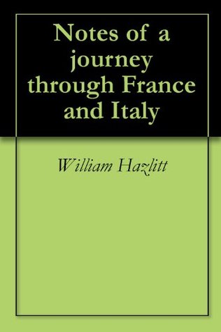 Notes of a journey through France and Italy (Kindle Edition)