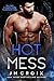 Hot Mess (Into The Fire, #4)