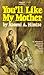 You'll Like My Mother by Naomi A. Hintze You'll Like My Mother by Naomi A. Hintze