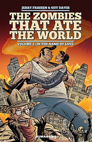 The Zombies that Ate the World Vol. 2: In the name of love (Kindle Edition)