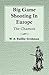 Big Game Shooting In Europe - The Chamois by William Adolph Baillie-Grohman