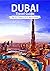 Dubai: Dubai Travel Guide: ...