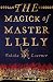 The Magick of Master Lilly by Tobsha Learner