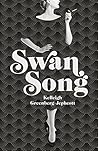 Swan Song by Kelleigh Greenberg-Jephcott