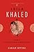 Leila Khaled: Icon of Palestinian Liberation (Revolutionary Lives)