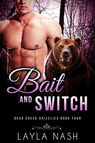 Bait and Switch (Bear Creek Grizzlies, #4)