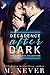 Decadence After Dark: The Complete Collection (Dark Romance box set): Owned, Claimed, Ruined, Lie With Me, Elicit
