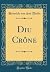 Diu Crône (Classic Reprint) (German Edition)