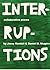 Interruptions