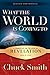 What The World Is Coming To by Chuck Smith
