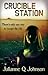 Crucible Station by Julianne Q. Johnson