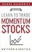 Learn to Trade Momentum Stocks