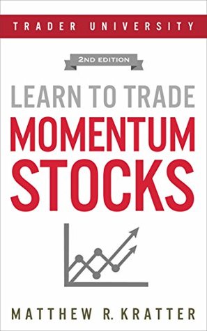 Learn to Trade Momentum Stocks (Kindle Edition)