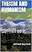 Theism and Humanism by Arthur Balfour Theism and Humanism by Arthur Balfour