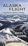 Alaska Flight: A Romantic Medical Thriller
