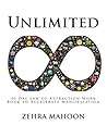 Unlimited (Large Format): 40 Day Law of Attraction Work Book to Accelerate Manifestation, Large Format Unlimited (Large Format): 40 Day Law of Attraction Work Book to Accelerate Manifestation, Large Format