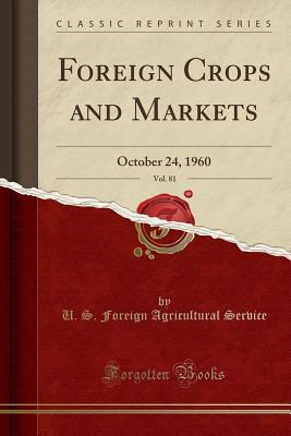 Foreign Crops and Markets, Vol. 81