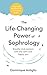 The Life-Changing Power of Sophrology: A practical guide to reducing stress and living up to your full potential