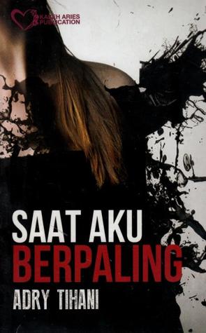 Saat Aku Berpaling (Paperback)