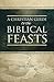 A Christian Guide to the Biblical Feasts