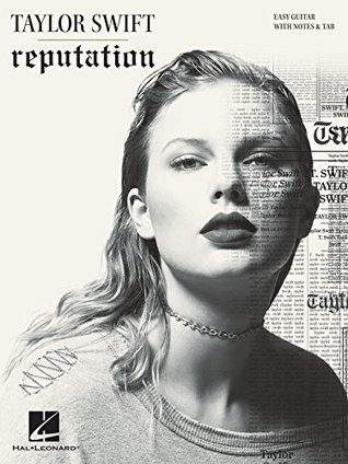 Taylor Swift - Reputation Songbook: Easy Guitar Notes & TAB (Kindle Edition)