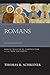Romans (Baker Exegetical Commentary on the New Testament): (A Paragraph-by-Paragraph Exegetical Evangelical Bible Commentary - BECNT)