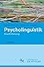 Psycholinguistik: Eine Einführung (German Edition)