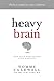 Heavy Brain: How to overcome late-night snacking, overeating, and other binge behaviour