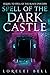 Spell of the Dark Castle (C...