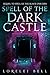 Spell of the Dark Castle