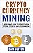 Cryptocurrency Mining: The ...