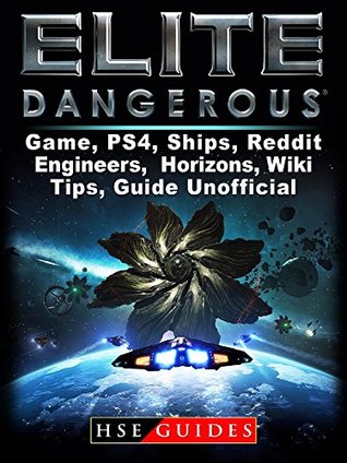Elite Dangerous Game, PS4, Ships, Reddit, Engineers, Horizons, Wiki, Tips, Guide Unofficial