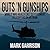 GUTS 'N GUNSHIPS: What it was Really Like to Fly Combat Helicopters in Vietnam
