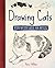 Drawing Cats: A Step-by-Ste...