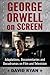 George Orwell on Screen: Ad...