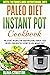 Paleo Instant Pot Cookbook:...