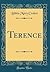 Terence (Classic Reprint)