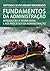 Fundamentos de Administração - Introdução à Teoria Geral e aos Processos da Administração (Portuguese Edition)