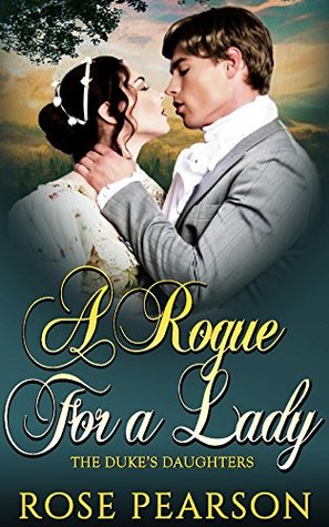 A Rogue for a Lady (The Duke's Daughters #1)