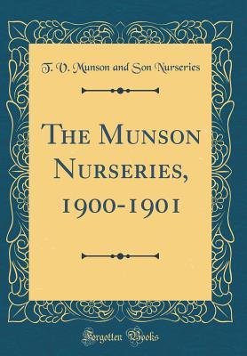 The Munson Nurseries, 1900-1901 (Classic Reprint)